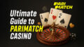 Ultimate Guide to Parimatch Casino