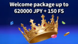 Welcome package up to 620000JPY150 FS