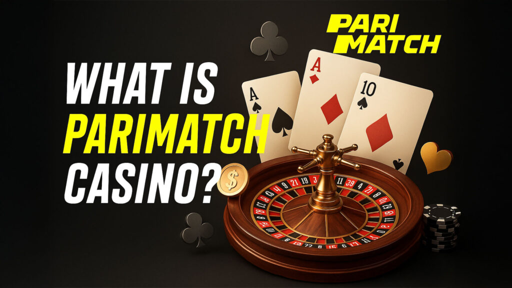 Ultimate Guide to Parimatch Casino in 2025 – Bonuses, Games, Payments & Legality 2 What Is Parimatch Casino?