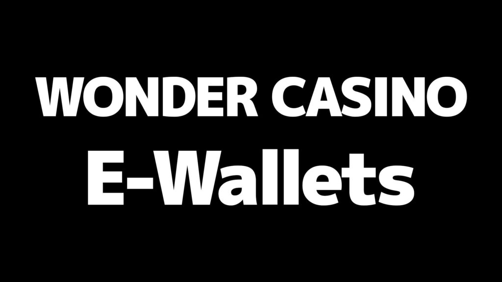 Wonder Casino Complete Guide 2025 | Registration Bonus, Deposit Methods, and Legitimacy Explained 4 wonder caino E-Wallets